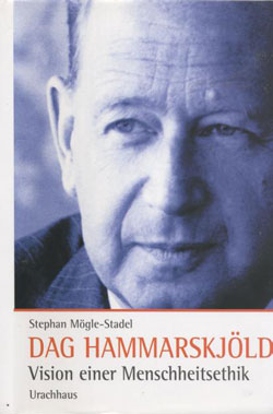 Buchcover: Dag Hammarskjöld. Vision einer Menschheitsethik. von Stephan Mögle-Stadel
